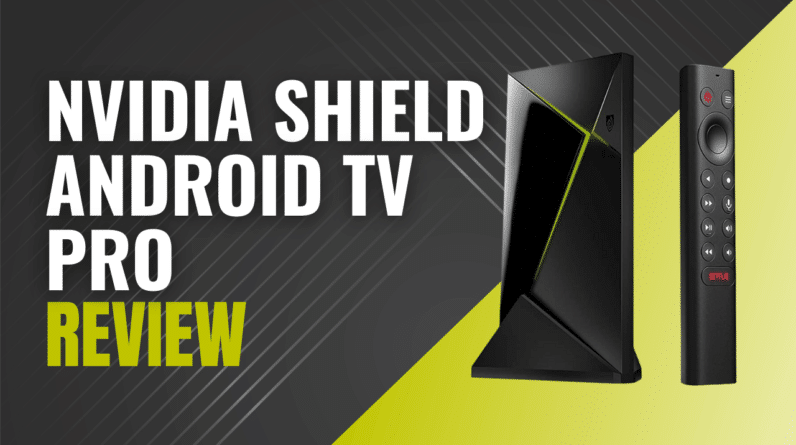 NVIDIA SHIELD Android TV Pro Review